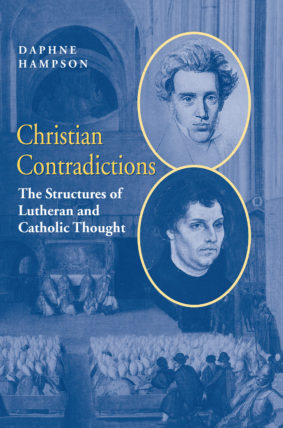Cover image of Christian Contradictions: The Structures of Lutheran and Catholic Thought by Daphne Hampson
